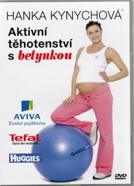 Aktivní těhotenství s betynkou - DVD - Hanka Kynychová