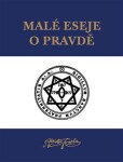 Malé eseje o pravdě - Aleister Crowley