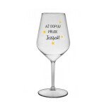 AŽ DOPIJU, PŘIJDE JEŽÍŠEK - čirá nerozbitná sklenice na víno 470 ml