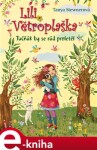 Lili Větroplaška: Tučňák by se rád proletěl - Tanya Stewner