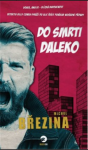 Do smrti daleko