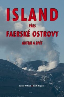 Island přes Faerské ostrovy autem a zpět - Jiří Krejčí