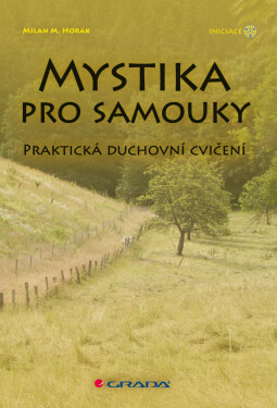 Mystika pro samouky - Milan Michael Horák