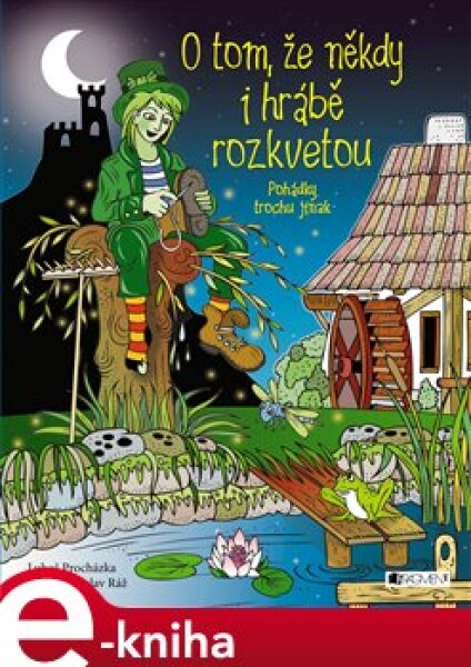 O tom, že někdy i hrábě rozkvetou…. Pohádky trochu jinak - Luboš Procházka e-kniha