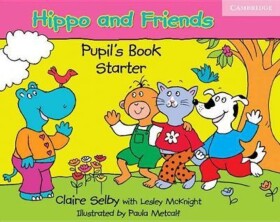 Hippo and Friends Starter Pupils Book - Claire Selby
