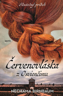 Červenovláska z Osvienčimu - Nechama Birnbaum
