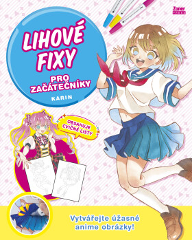 Lihové fixy pro začátečníky - Vytvářejte úžasné anime obrázky! - KARIN