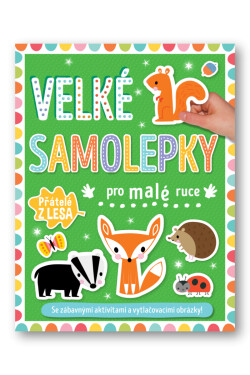 Velké samolepky pro malé ruce Přátelé lesa