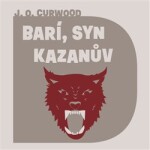 Barí, syn Kazanův James Oliver Curwood