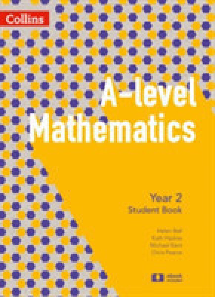 Collins A-Level Mathematics - Suitable For All Exam Boards - Year 2 Student Book - Pearce Chris