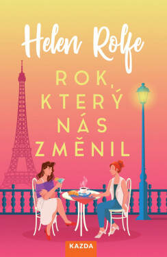 Rok, který nás změnil - Helen Rolfe
