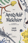 Apatykář Melchior a přízrak ze Studniční ulice - Hargla Indrek