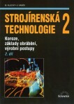 Strojírenská technologie 2, 2.díl - Miroslav Hluchý