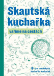 Skautská kuchařka Vaříme na cestách