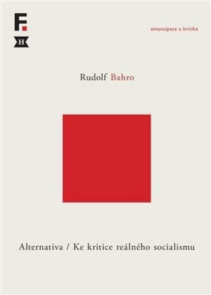 Alternativa. Ke kritice reálného socialismu Rudolf Bahro