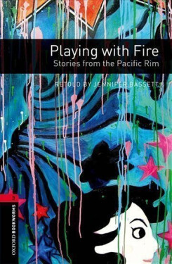 Oxford Bookworms Library 3 Playing with Fire (New Edition) - Jennifer Bassett