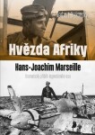 Hvězda Afriky. Hans-Joachim Marseille dramatický příběh legendárního esa Norbert Brzkovský