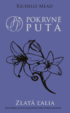 Zlatá ľalia - Richelle Mead