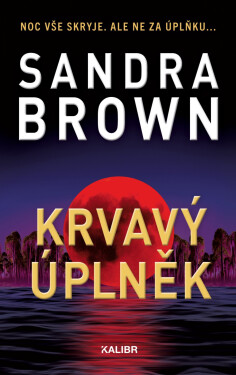 Krvavý úplněk - Sandra Brown