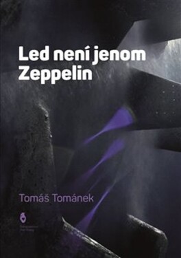 Led není jenom Zeppelin Tomáš Tománek