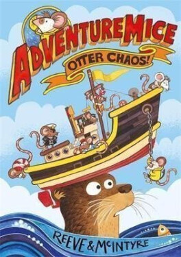 Adventuremice: Otter Chaos, 1. vydání - Philip Reeve