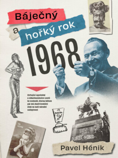 Báječný a hořký rok 1968 - Pavel Hénik