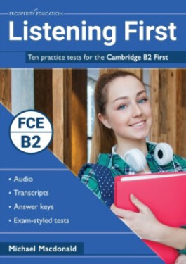 Listening First: Ten practice tests for the Cambridge B2 First - MacDonald, Michael