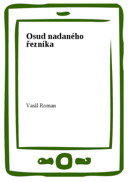 Osud nadaného řezníka - Vasil Roman