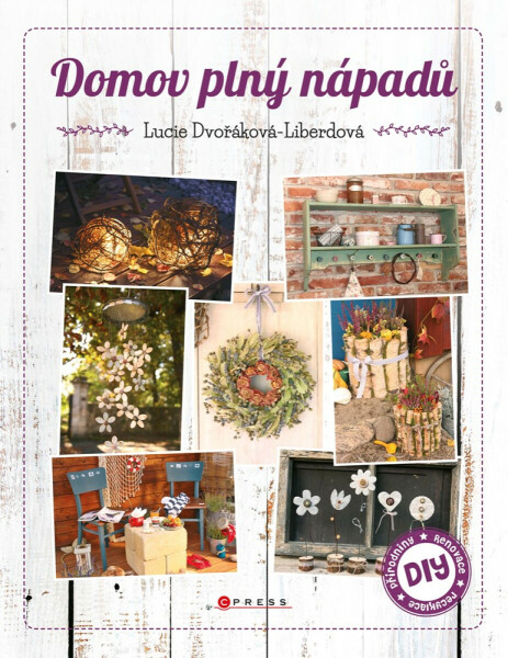 Domov plný nápadů - Lucie Dvořáková