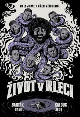 Život v kleci - Daniel Barták, Libor Kalous