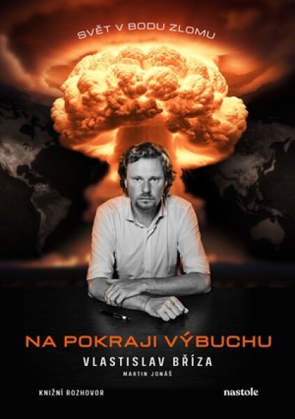Na pokraji výbuchu | Vlastislav Bříza, Martin Jonáš