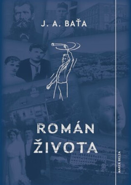 Román života, 1. vydání - Jan Antonín Baťa
