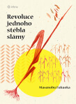 Revoluce jednoho stébla slámy - Masanobu Fukuoka