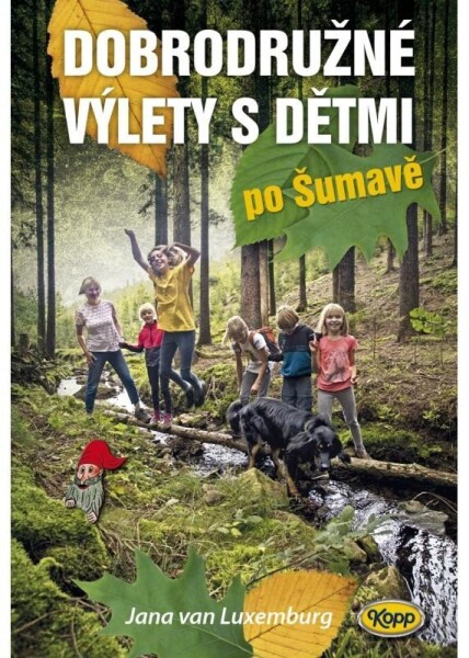 Dobrodružné výlety dětmi po Šumavě