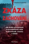 Zkáza nebo zachování - Jak ztráta přirozenosti a sounáležitosti vede k nesvobodě, chaosu a zkáze - Vlastimil Podracký