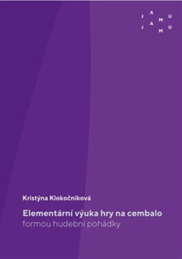 Elementární výuka hry na cembalo formou hudební pohádky - Kristýna Klokočníková