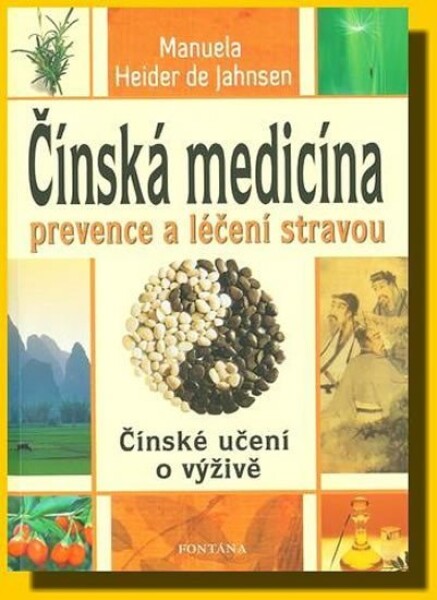 Čínská medicína prevence léčení stravou Manuela Heider de Jahnsen