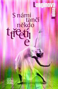 S námi tančí někdo třetí (poškozená) - Helena Longinová