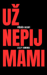 Už nepij mami - Lilly Simons