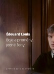 Boje a proměny jedné ženy - Édouard Louis