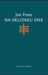 Na sklonku dne Jon Fosse