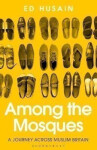 Among the Mosques Journey Across Muslim Britain Ed Husain