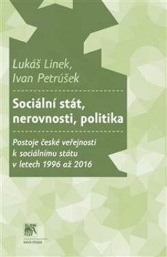 Sociální stát, nerovnosti, politika Lukáš Linek