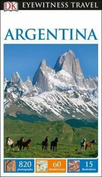 Argentina - DK Eyewitness Travel Guide