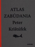 Atlas zabúdania - Peter Krištúfek