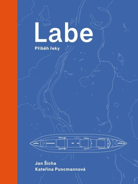 Labe - Příběh řeky - Jan Šícha