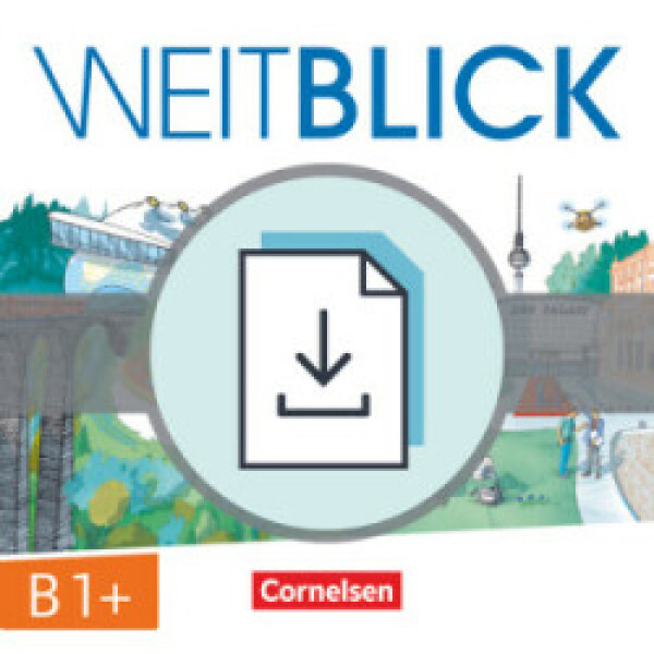 Weitblick B1+ Handreichungen für den Unterricht als Download