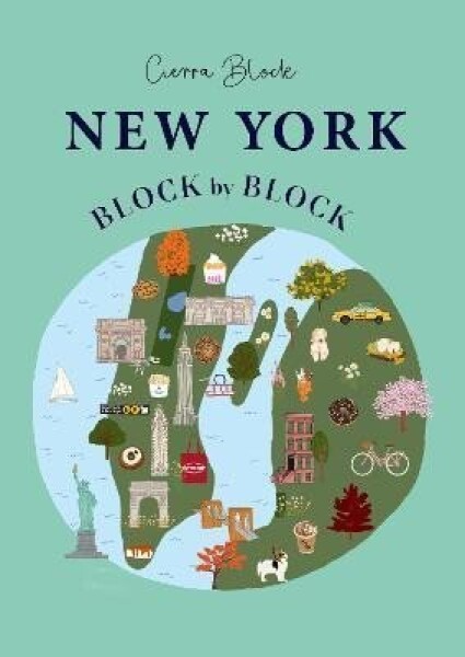 New York Block by Block: An illustrated guide to the iconic American city - Cierra Block