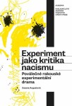 Experiment jako kritika nacismu Zuzana Augustová