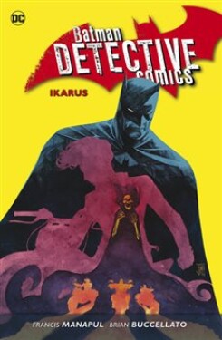 Batman Detective Comics Ikarus Brian Buccellato,